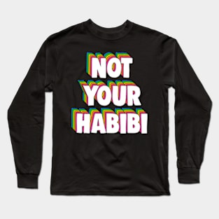 Not Your Habibi Long Sleeve T-Shirt